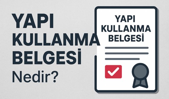 Yapı Kullanma Belgesi Nedir?