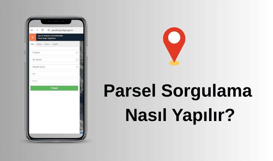 Parsel Sorgulama Nedir? Parsel Sorgulama Nasıl Yapılır?